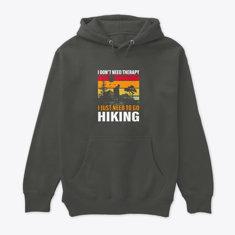 I don't need therapy I just need Hiking