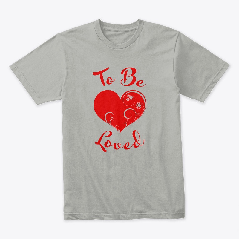 To Be Loved