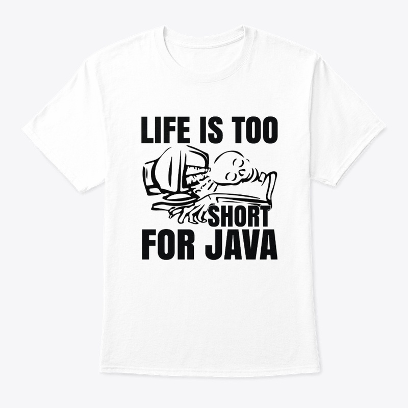 Life is too short