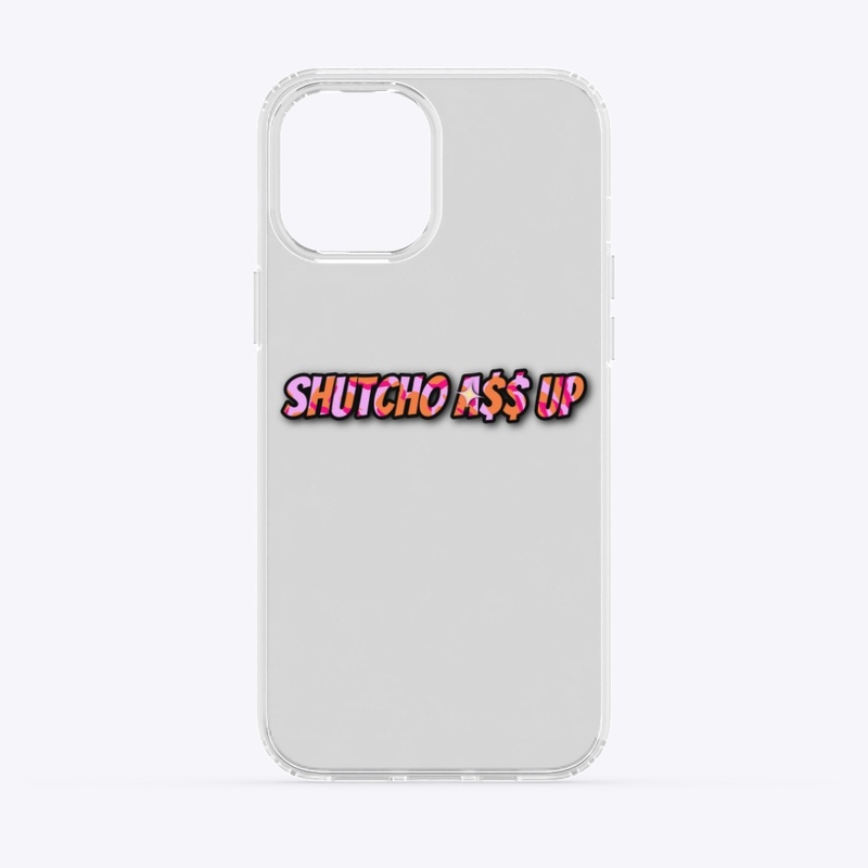 Shutcho A$$ UP