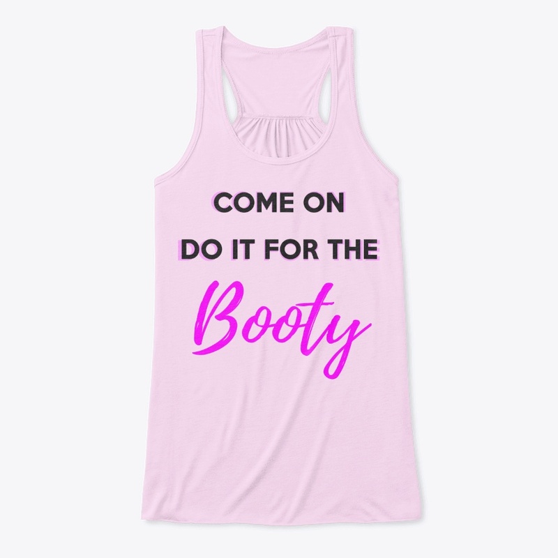 Do It For The Booty Shirt (Dark Design)