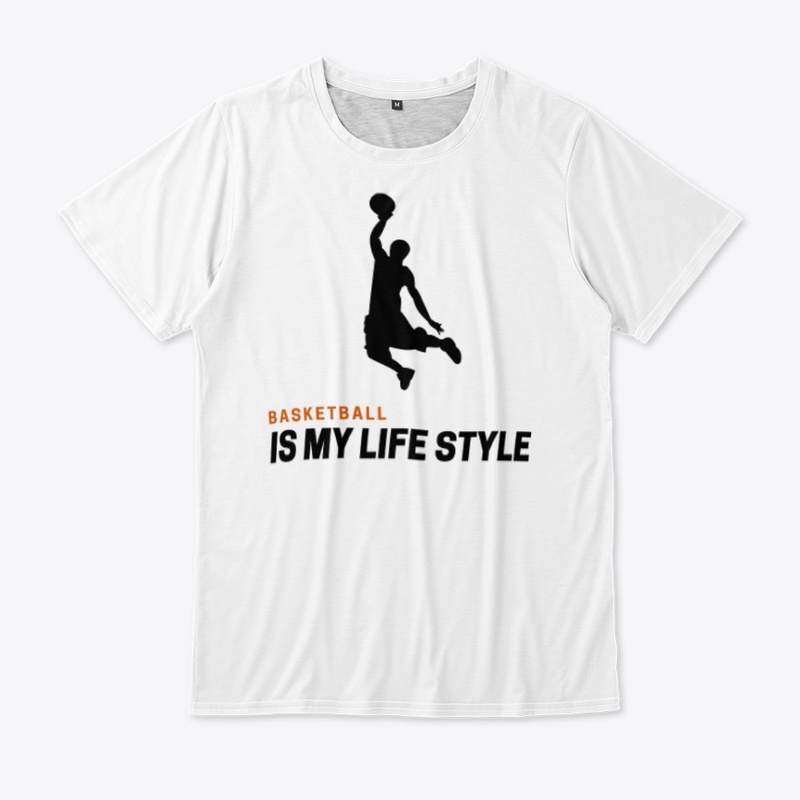 BASKETBALL IS MY LIFE STYLE 