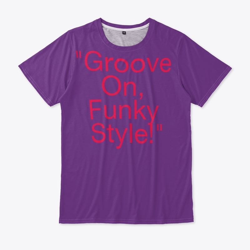 "Groove On, Funky Style!"