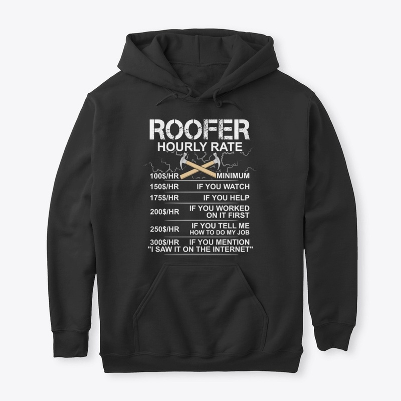Funny Roofer Gift, Hourly Rate