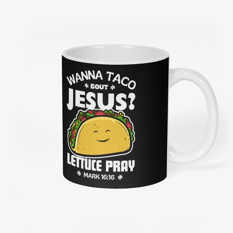 "Taco bout Jesus"
