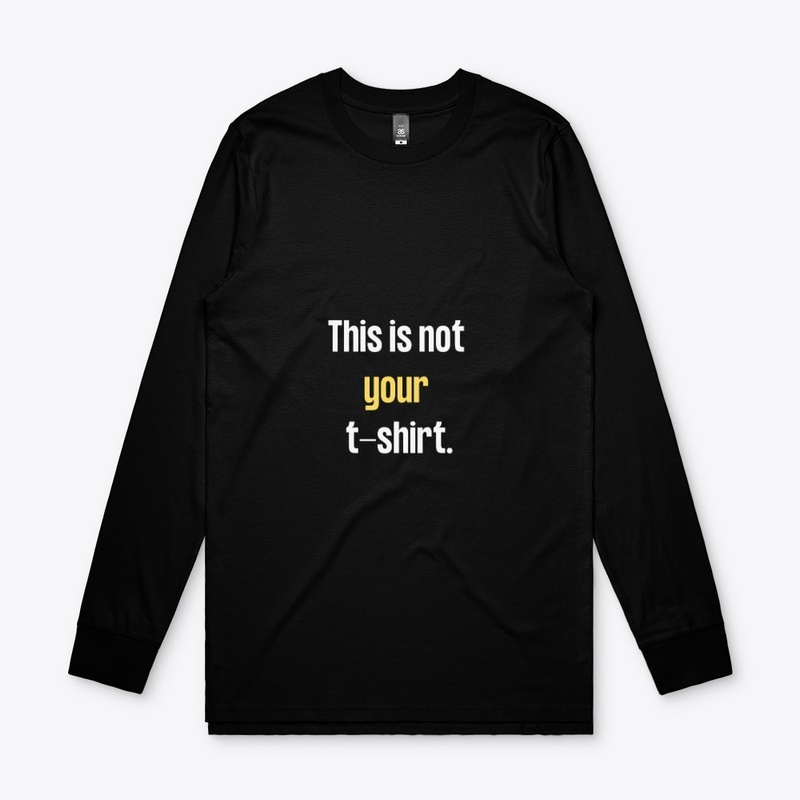 THIS IS NOT YOUR TSHIRT 