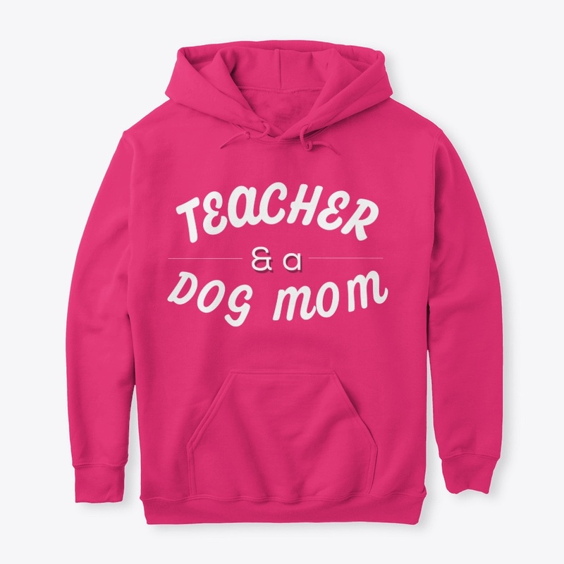 Teacher and a Dog Mom