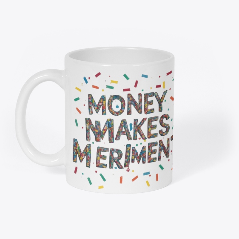 Money Makes Meriment T-Shirt