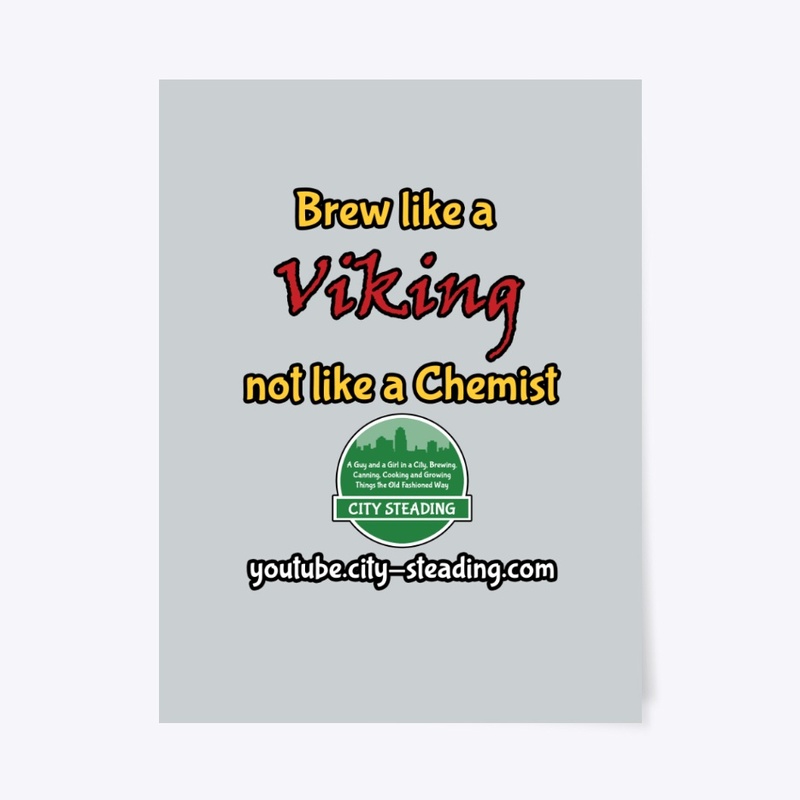 Brew like a Viking not like a Chemist