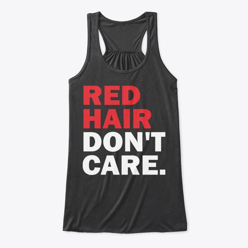 Red Hair Dont Care