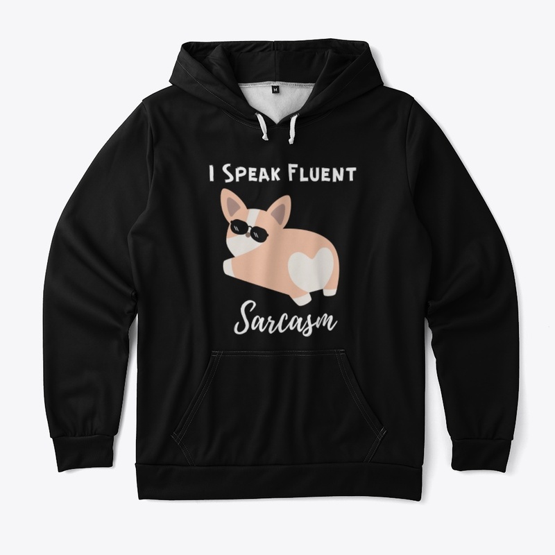 I Speak Fluent Sarcasm