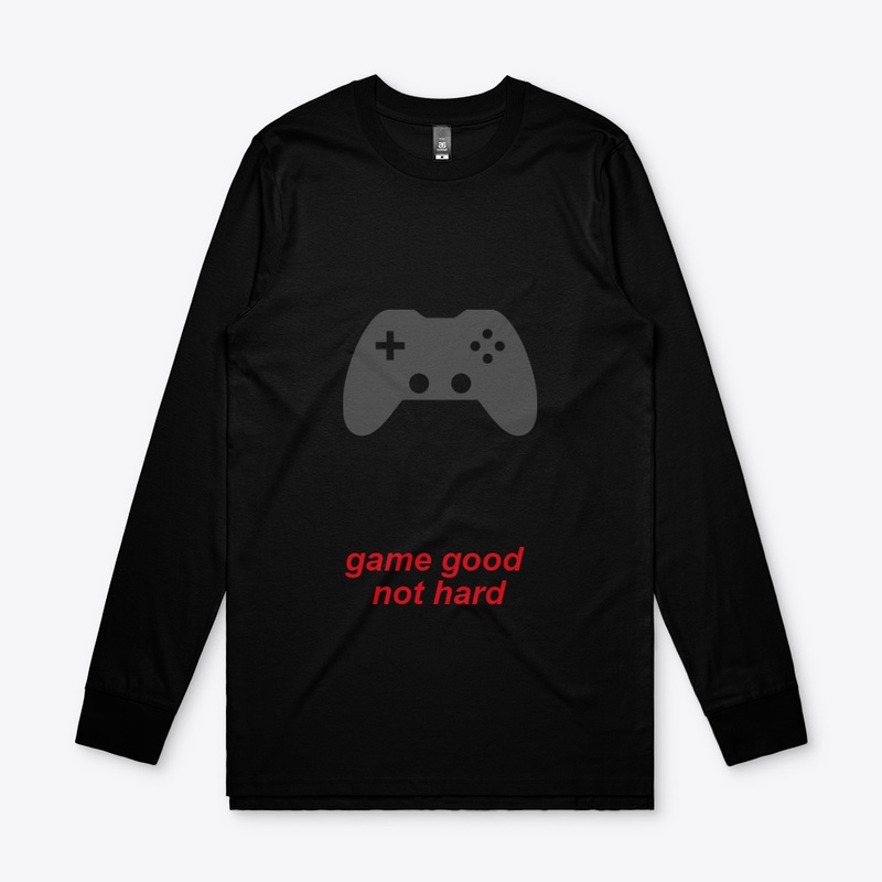game good not hard 