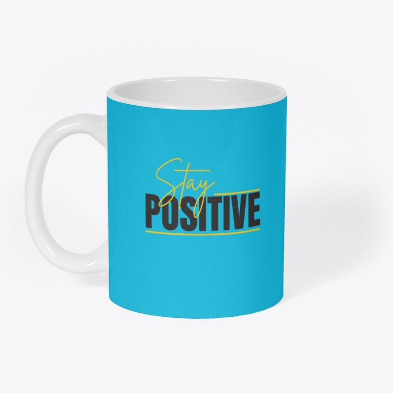 STAY POSITIVE