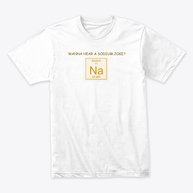 Wanna Hear A Sodium Joke?