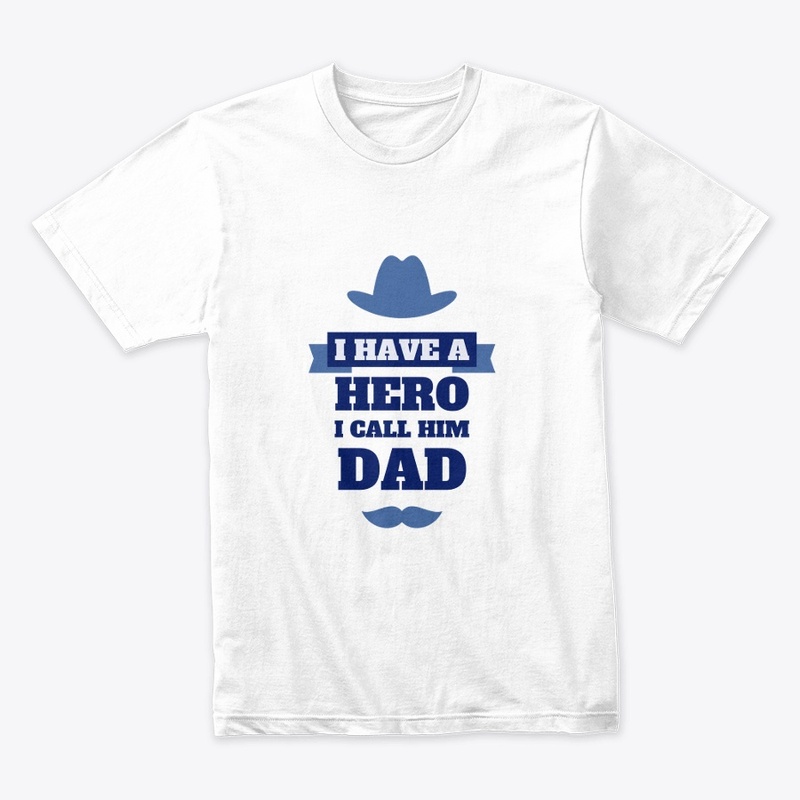 MY DAD IS A HERO T SHIRT