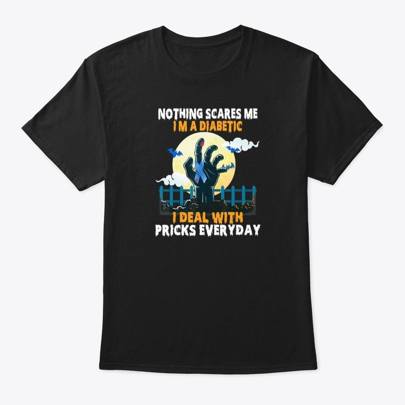 Nothing Scares Me I'm A DIabetic T-Shirt