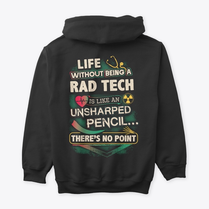 RAD Tech's Life Shirt