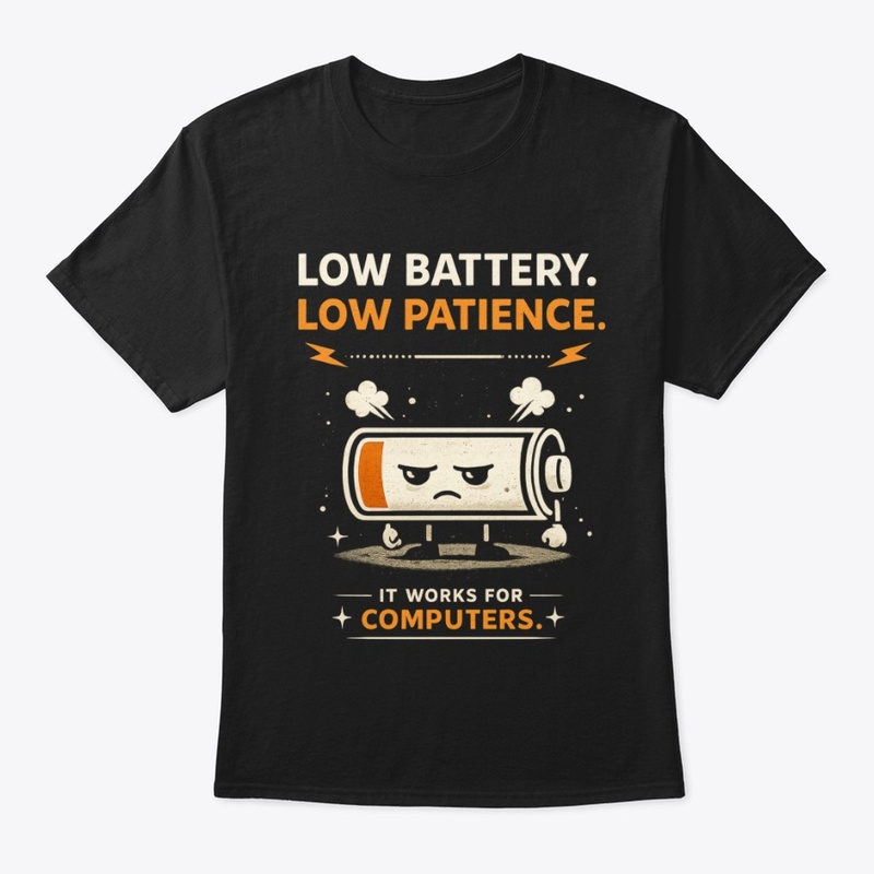 Low Battery Low Patience Funny TechHumor