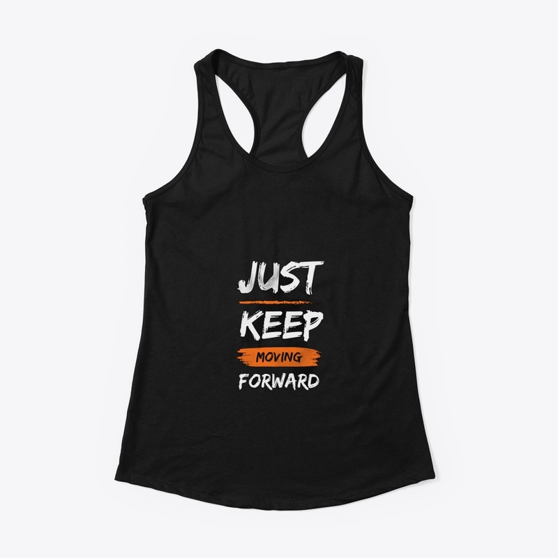 Just keep moving forward T-shirt