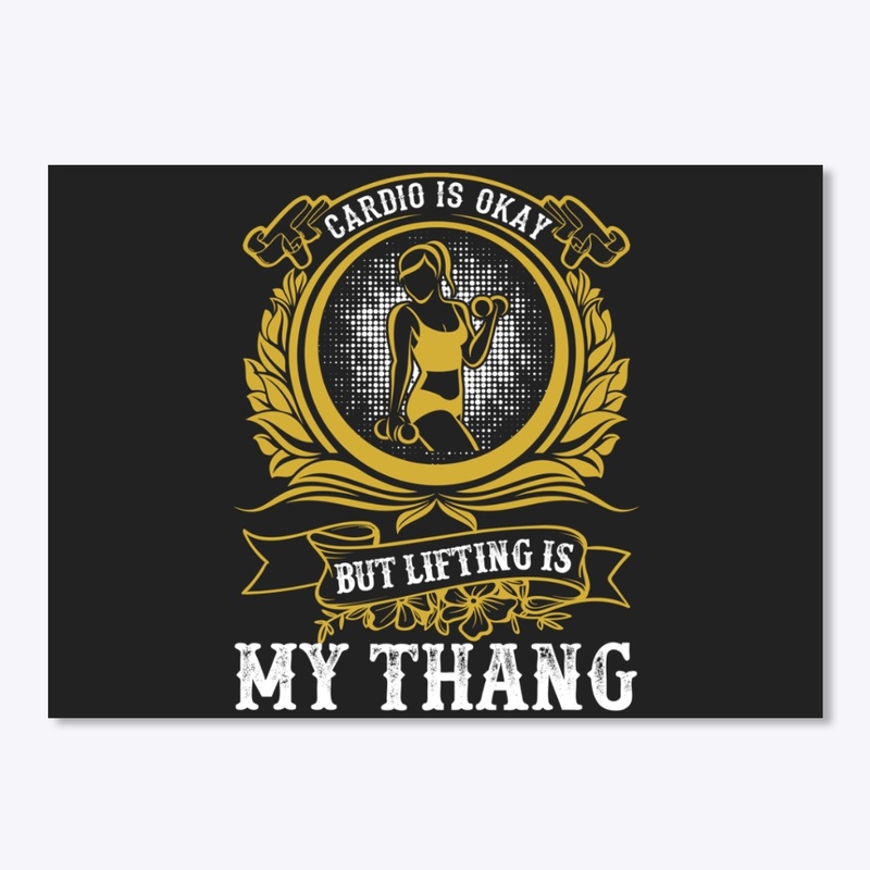 Cardio is Okay, but Lifting is My Thang