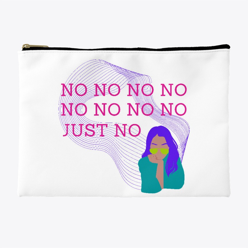 No, No, No, No, Just No