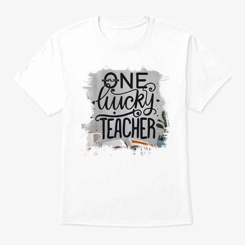 One Lucky Teacher T-shirt