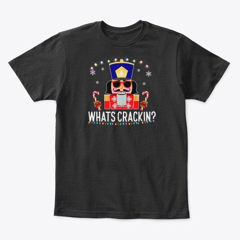 Whats Crackin Funny Christmas Nutcracker