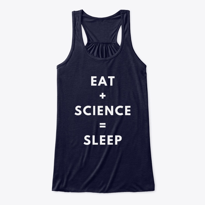 EAT + SCIENCE = SLEEP