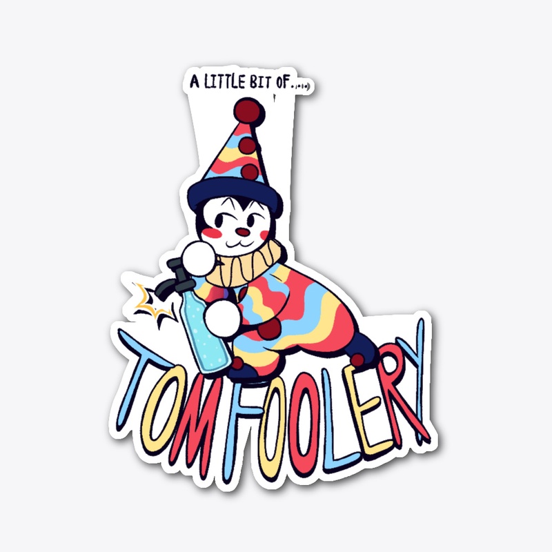 Tomfoolery