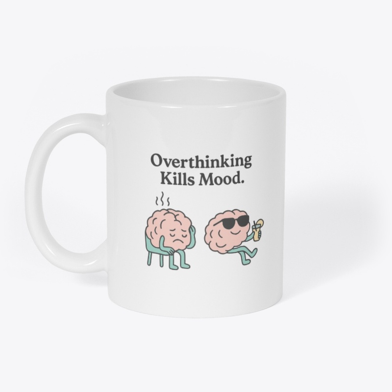 Overthinking Kills Mood