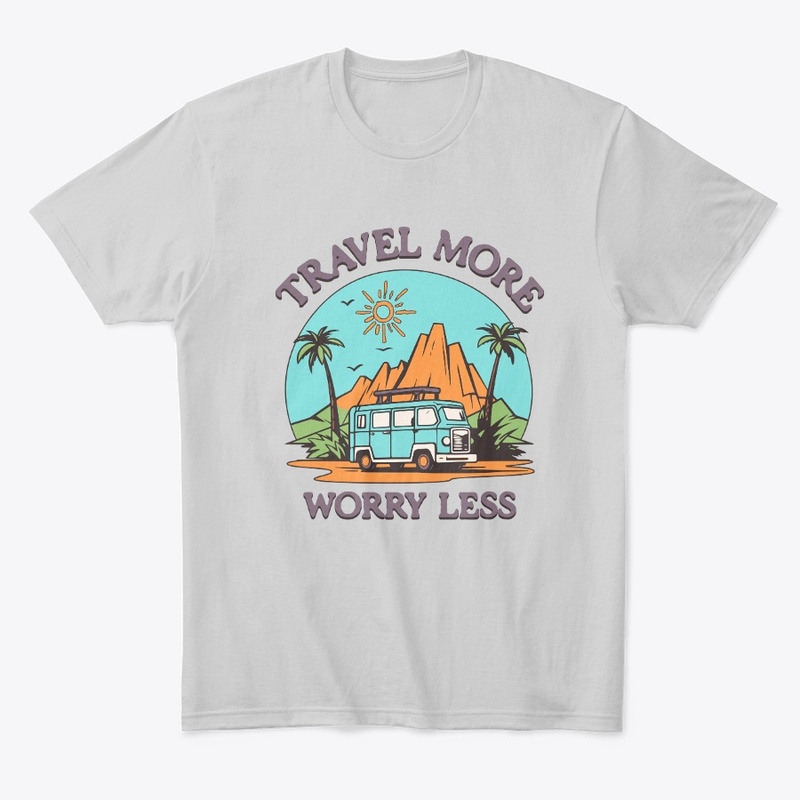 Travel More Worry Less 