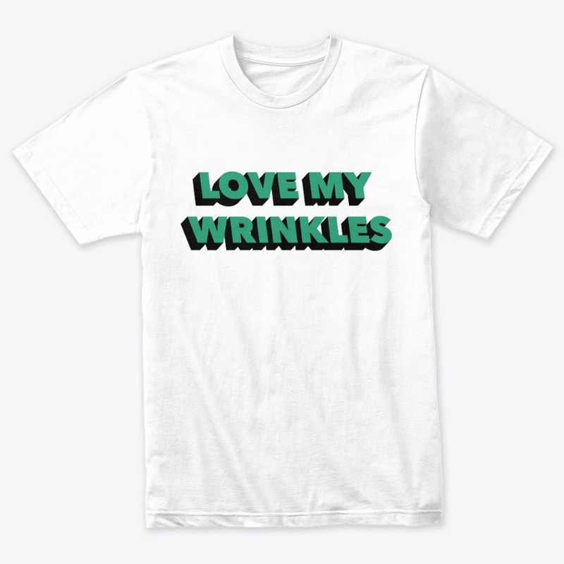 Love My Wrinkles