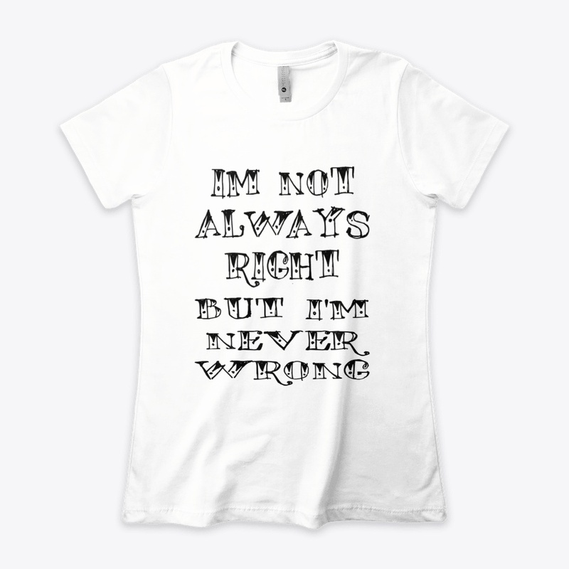 Im Not Always Right