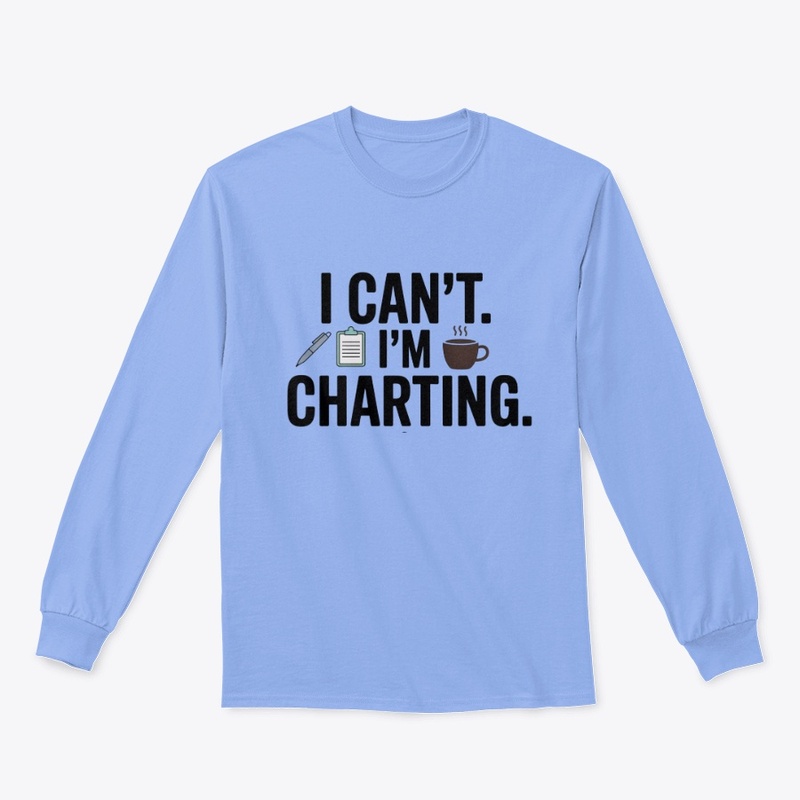 I Can’t. I’m Charting.