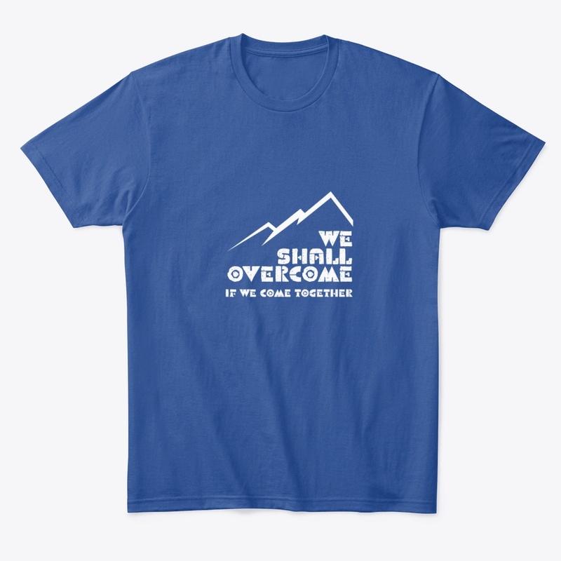We Shall Overcome (white)