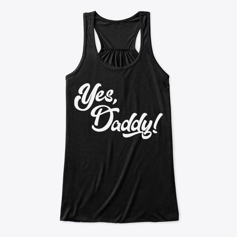 Yes, Daddy!