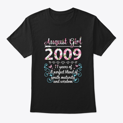 August Girl 2009 Happy Birthday 11 Years Black T-Shirt Front
