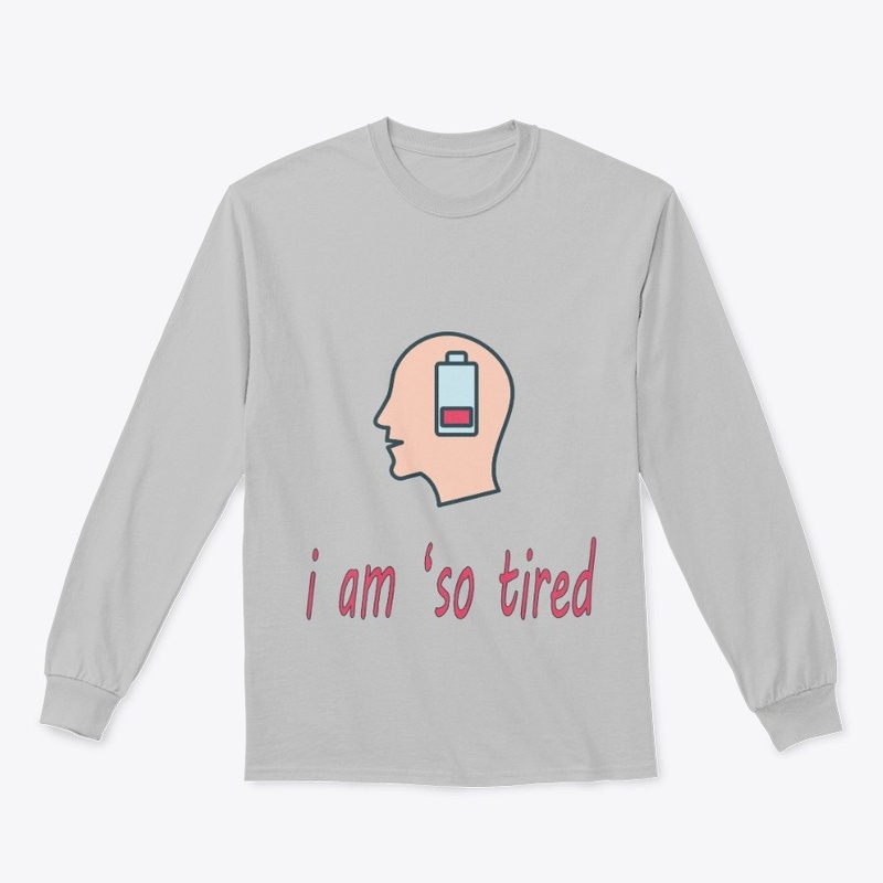 i am so tired