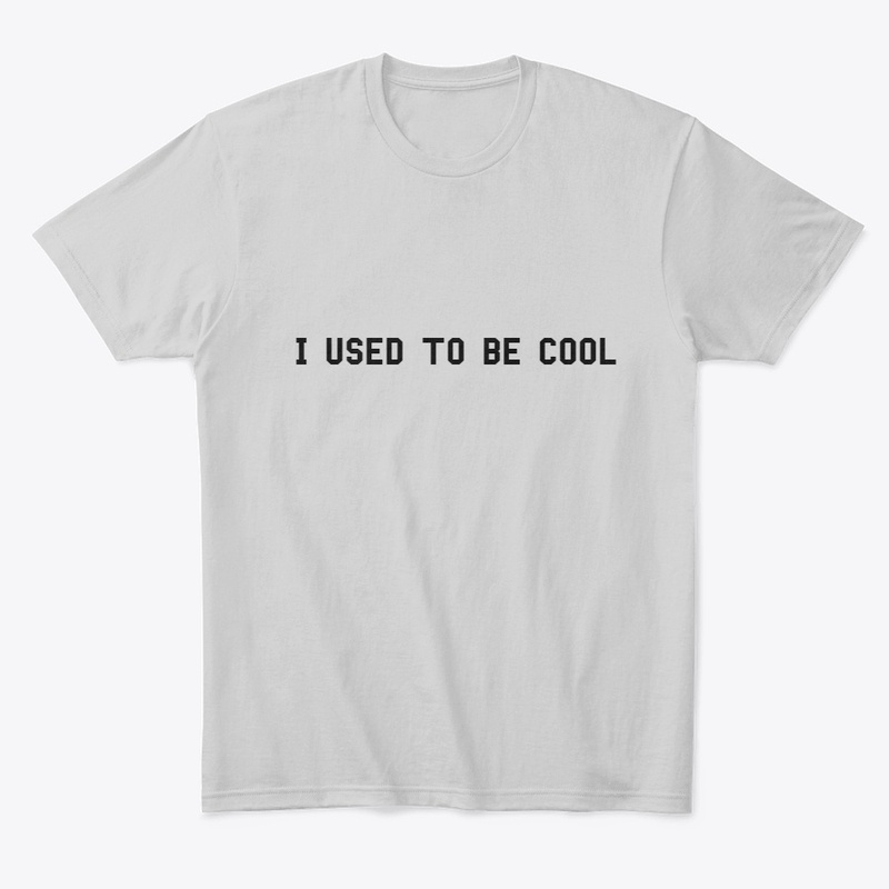 I Used To Be Cool