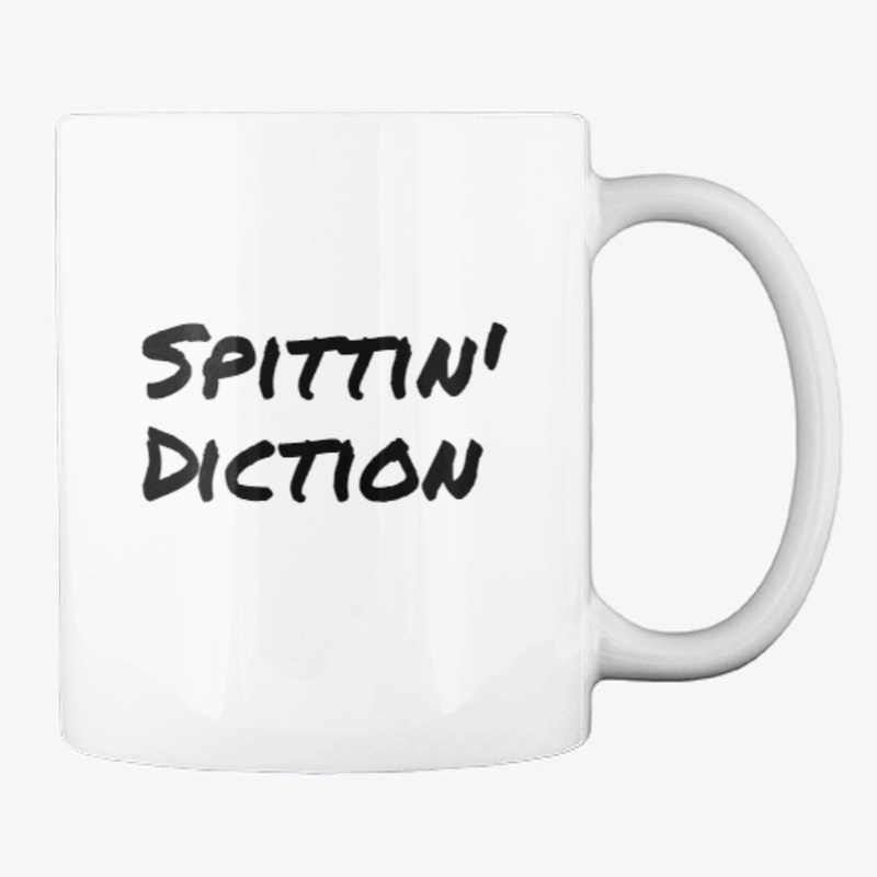 Coffee Mug: Spittin' Diction
