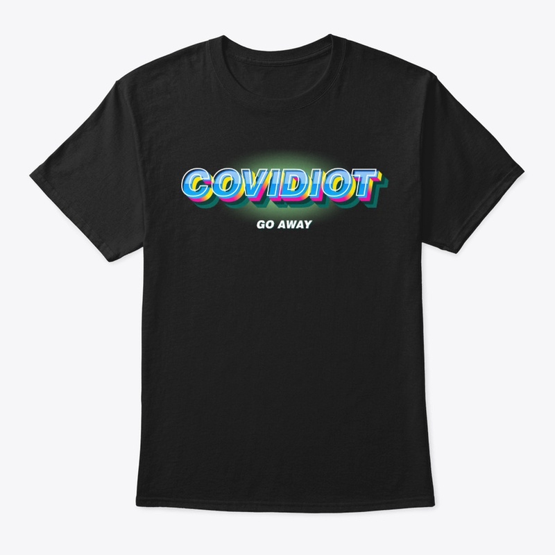 "Covidiot Go Away" Coronavirus Design