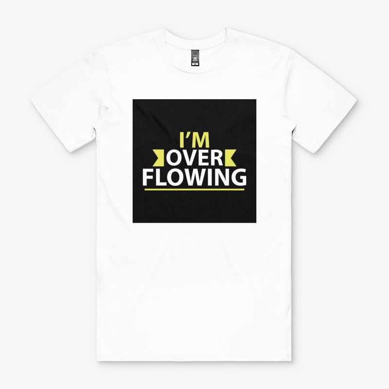 I Am Overflowing Tee