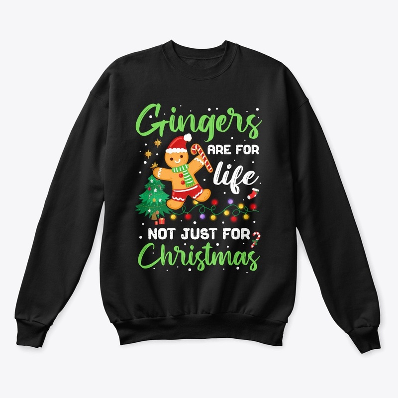 Gingers Are For Life Not For Christmas