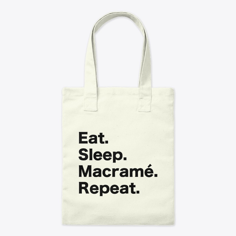 Eat Sleep Macrame Repeat 