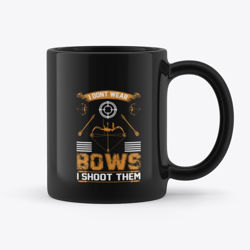 I don't Wear  Bows Archery T-Shirt 