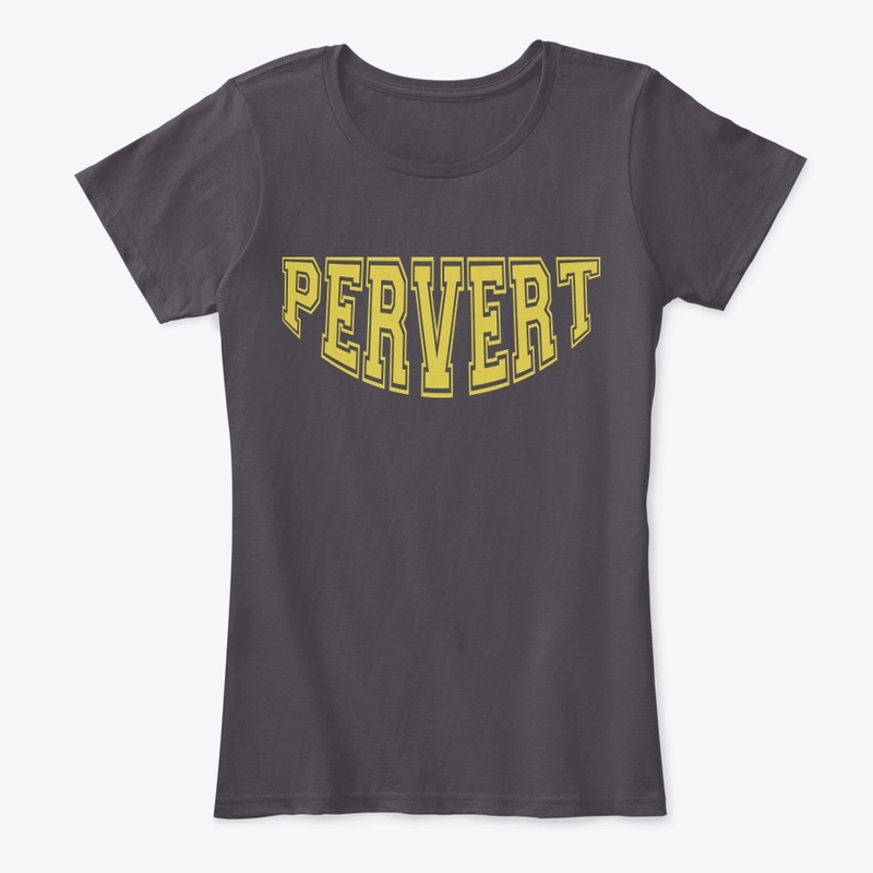 Pervert Printed Funny T-Shirts