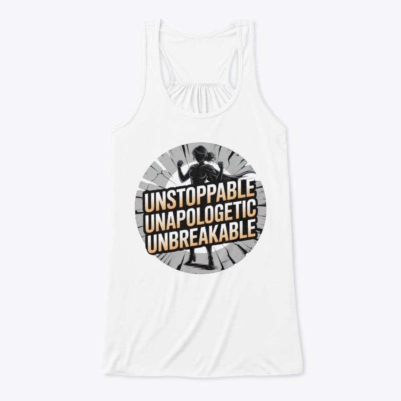 Unstoppable Unapologetic Unbreakable Art