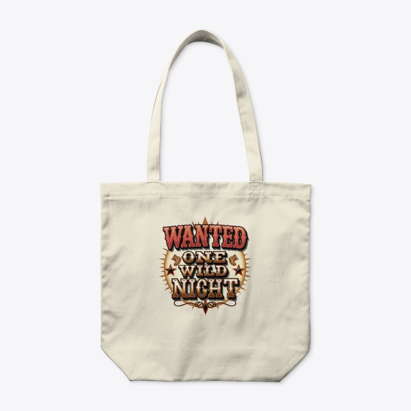 Wanted: One Wild Night Tote Bag 