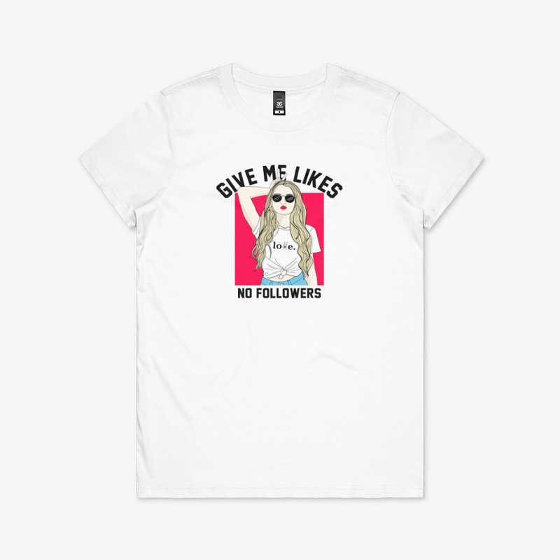 Give me likes Woman T-Shirt