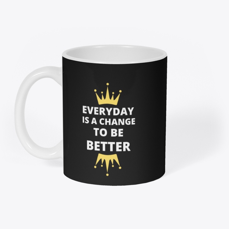 Everything is changed to be better 